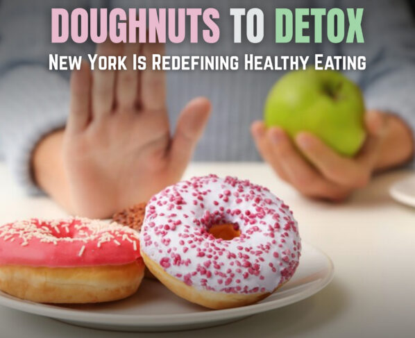 From Doughnuts to Detox | Daily Newyork