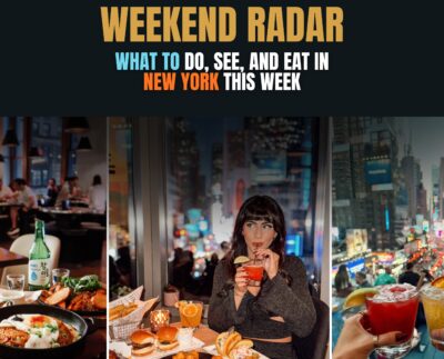 Weekend Radar: Top Things to Do in NYC | The Daily Newyorks