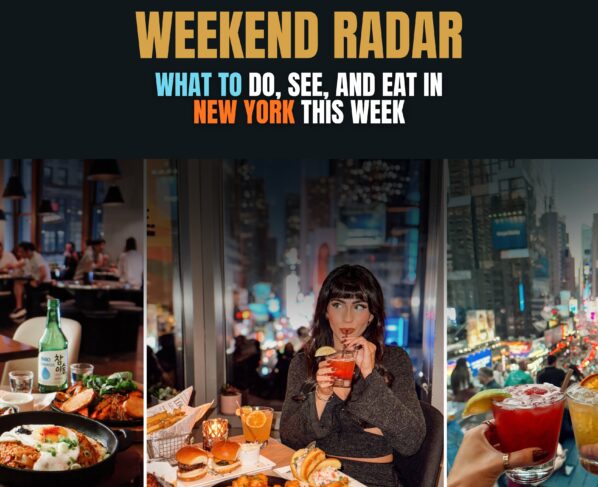 Weekend Radar: Top Things to Do in NYC | The Daily Newyorks