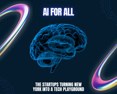 AI for All: Startups Power NYC’s Tech Boom | The Daily Newyorks
