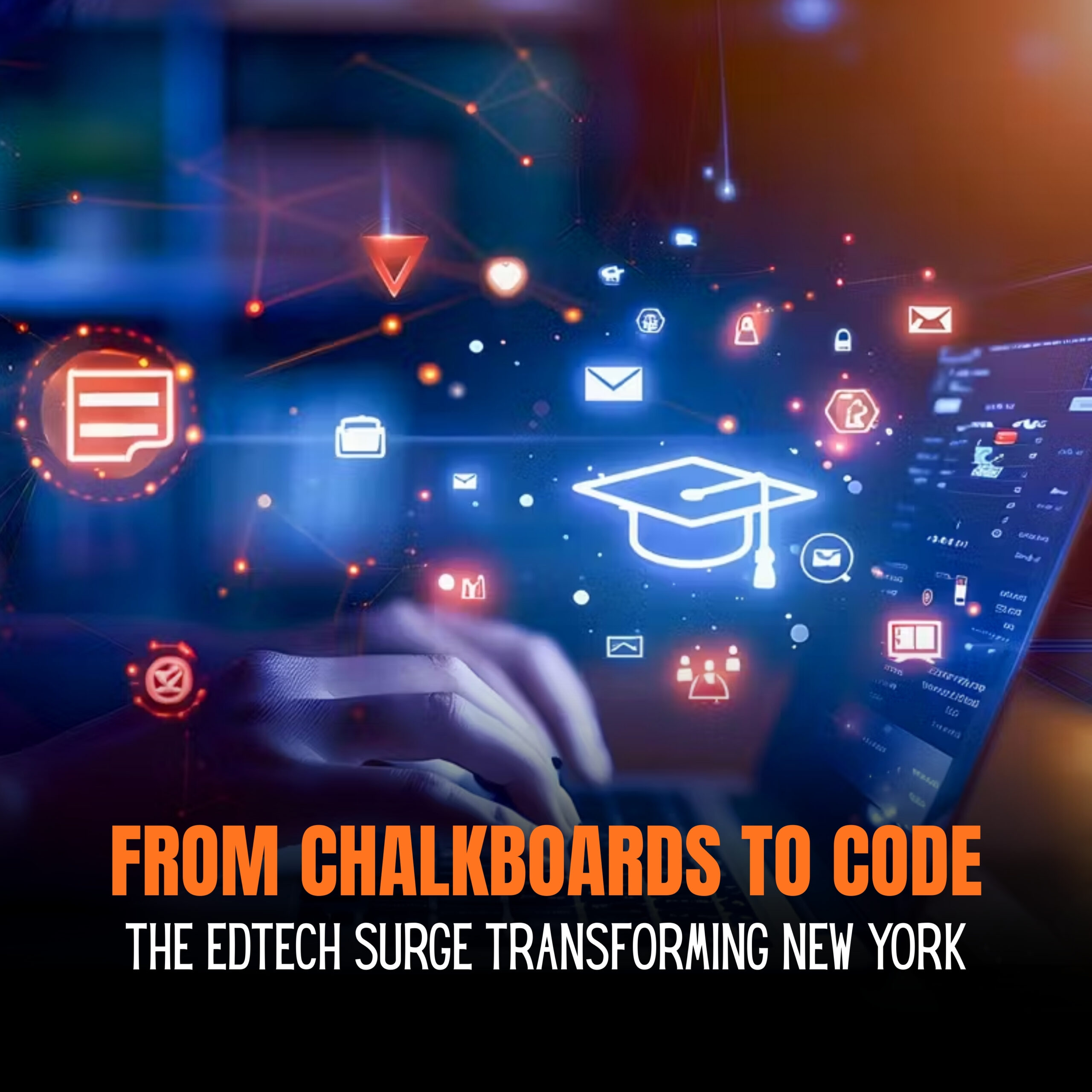 From Chalkboards to Code: The EdTech Surge Transforming New York
