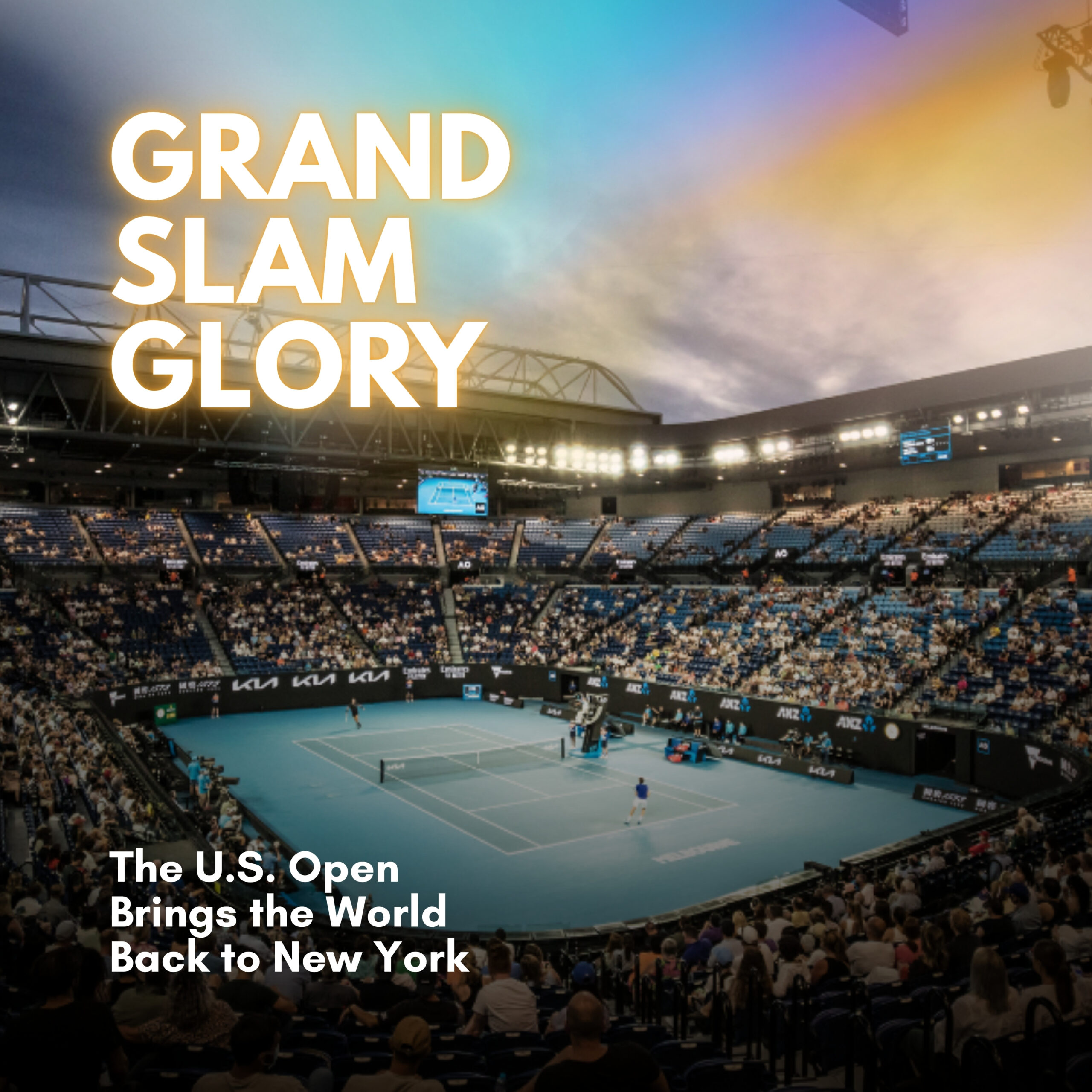 Grand Slam Glory: The U.S. Open Brings the World Back to New York