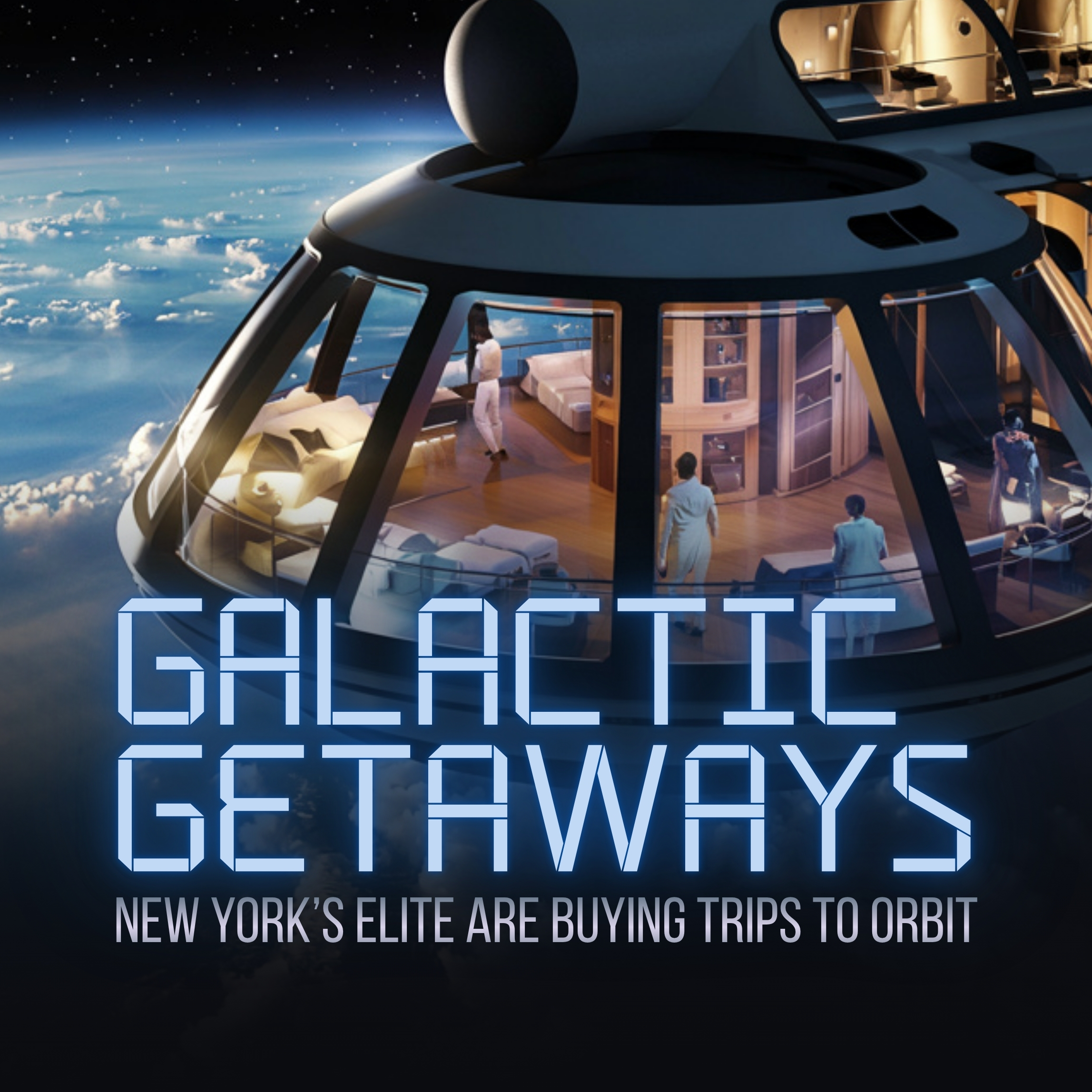 Galactic Getaways: How New York’s Elite Are Buying Trips to Orbit