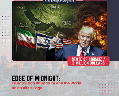 Trump’s Iran Ultimatum Pushes World to Brink | The Daily Newyorks