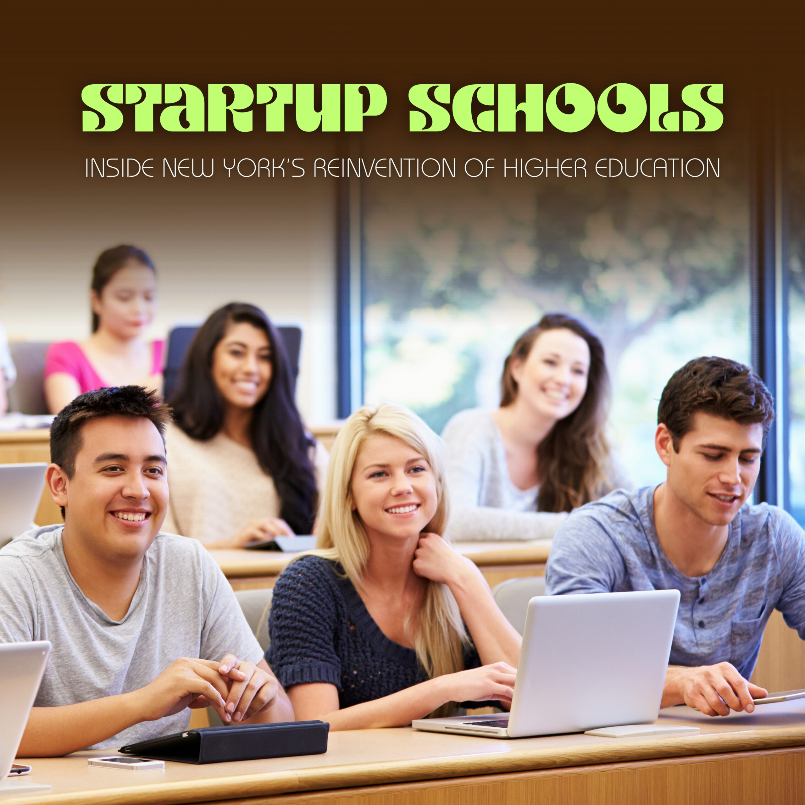 From Startup Schools: Inside New York’s Reinvention of Higher Education