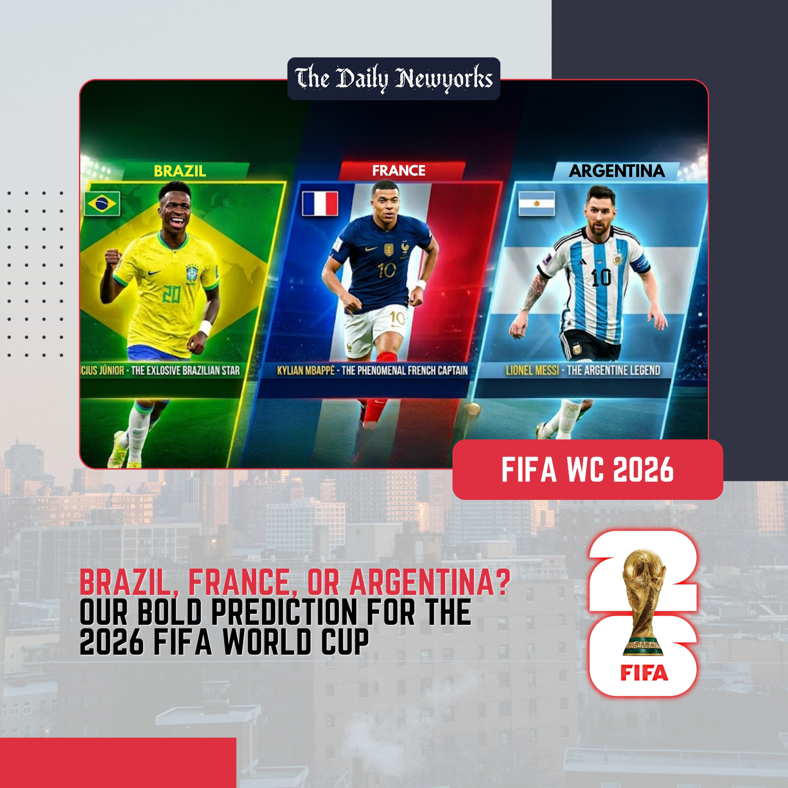 Brazil or Argentina? World Cup Prediction | The Daily Newyorks
