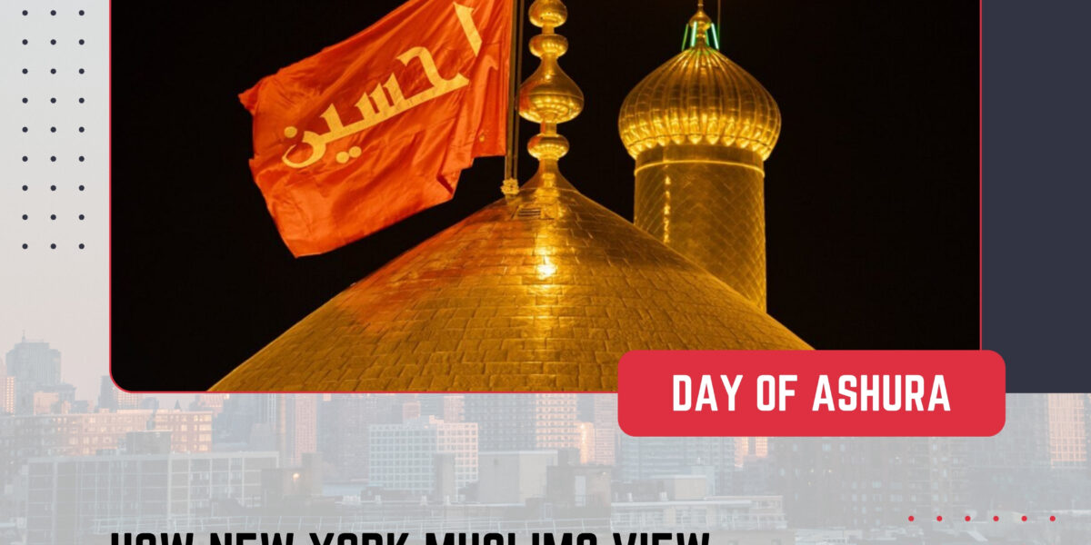 How New York Muslims View Muharram | The Daily Newyorks