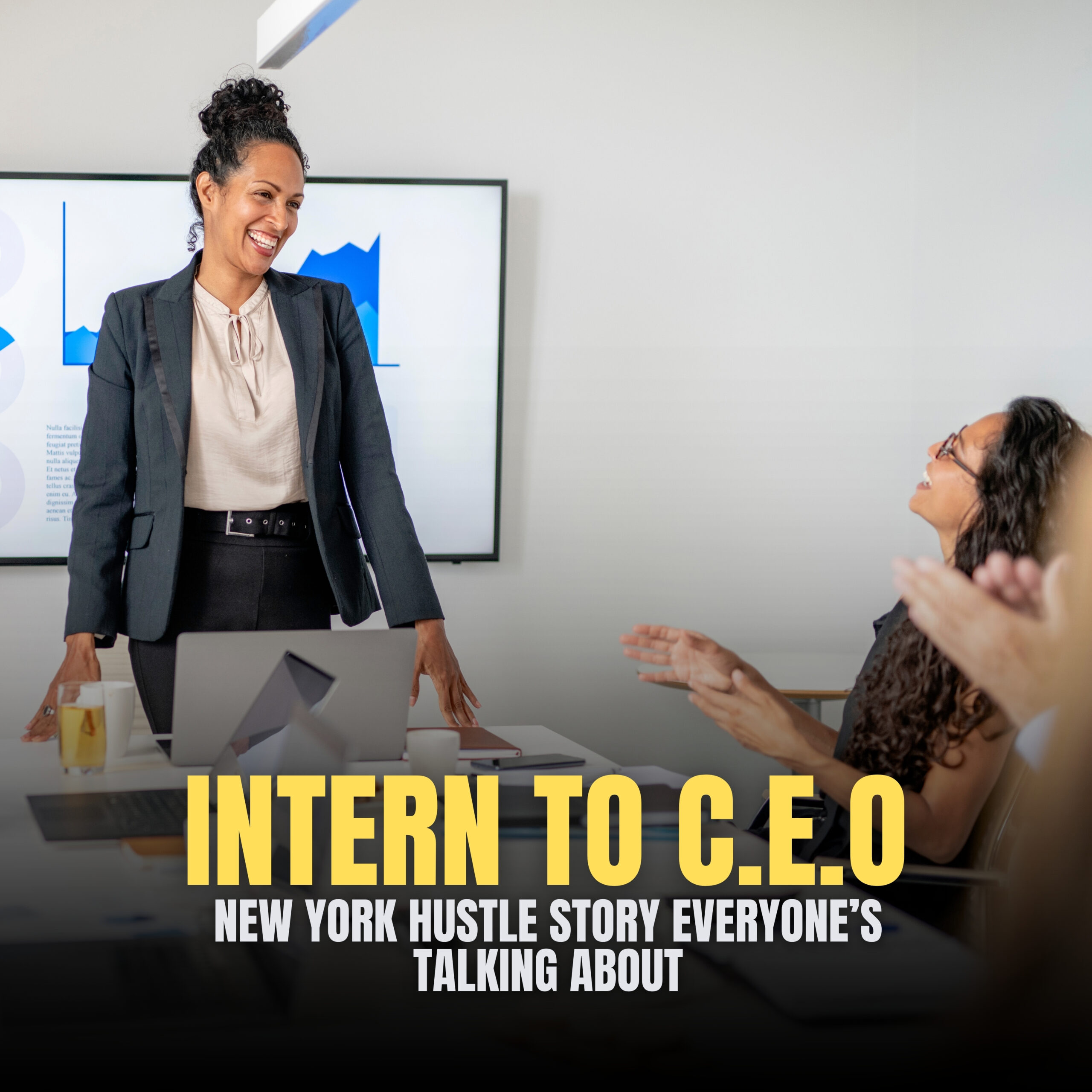 Intern to CEO: The New York Hustle Story Everyone’s Talking About