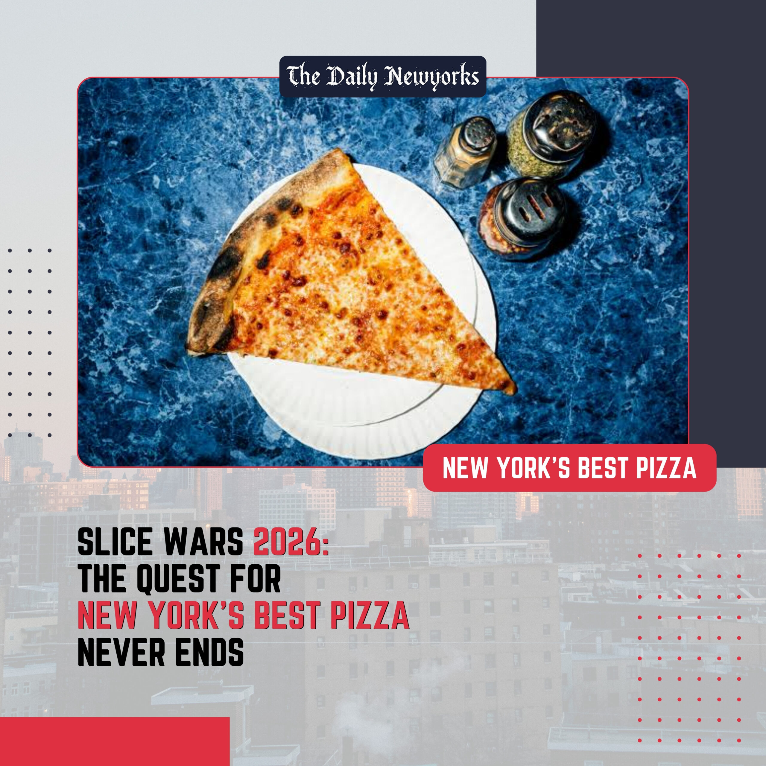 Slice Wars 2026: The Quest for New York’s Best Pizza Never Ends